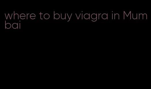 where to buy viagra in Mumbai