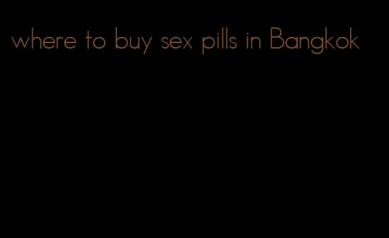 where to buy sex pills in Bangkok