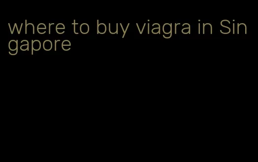 where to buy viagra in Singapore