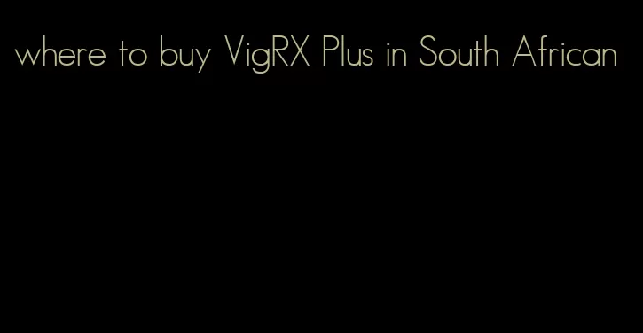 where to buy VigRX Plus in South African