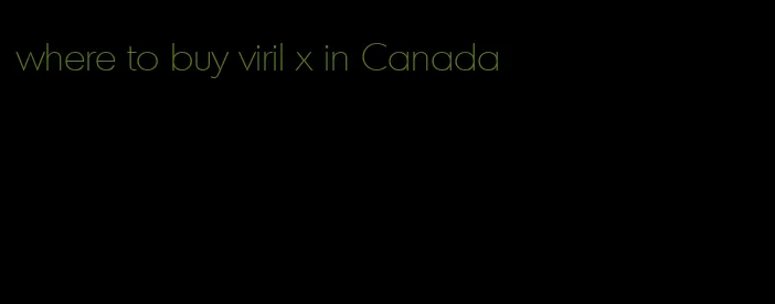 where to buy viril x in Canada