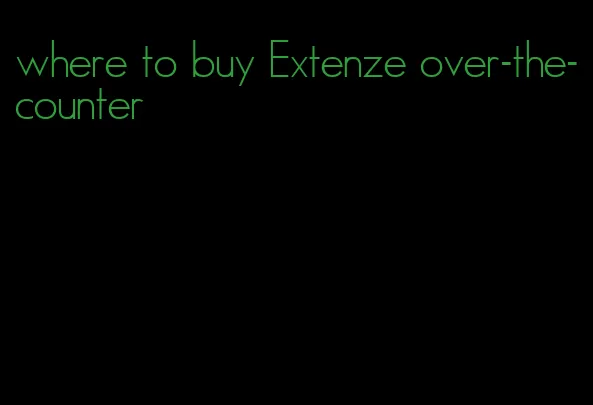 where to buy Extenze over-the-counter