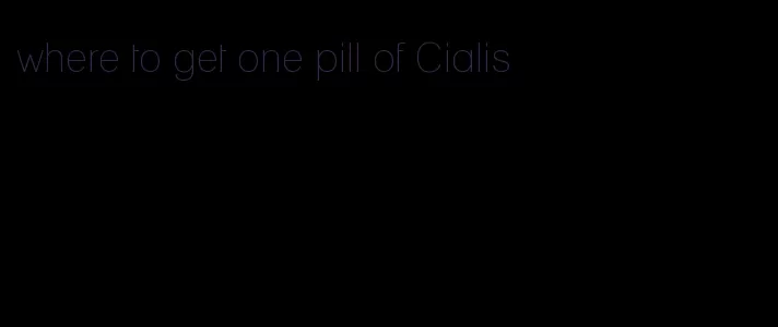 where to get one pill of Cialis