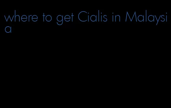 where to get Cialis in Malaysia