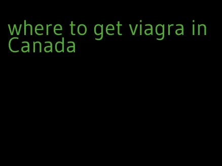 where to get viagra in Canada