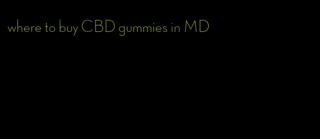 where to buy CBD gummies in MD