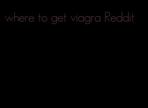 where to get viagra Reddit