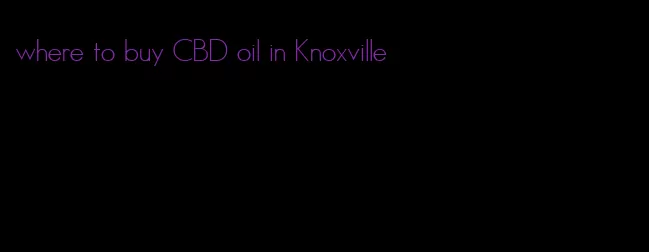 where to buy CBD oil in Knoxville