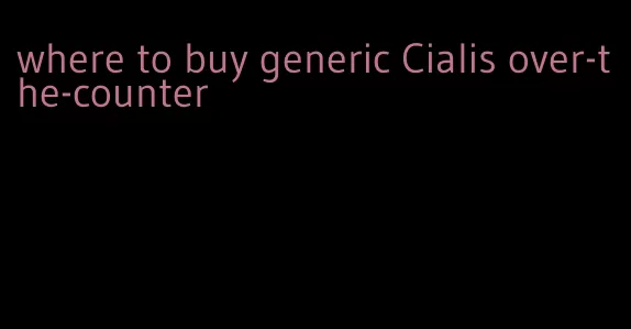 where to buy generic Cialis over-the-counter