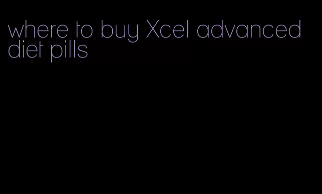 where to buy Xcel advanced diet pills