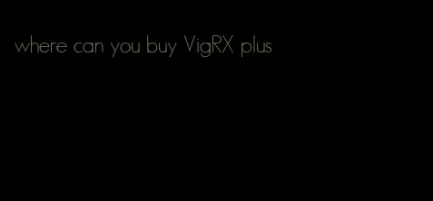 where can you buy VigRX plus