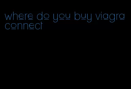 where do you buy viagra connect