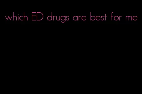 which ED drugs are best for me