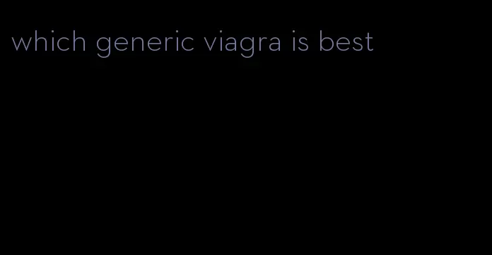 which generic viagra is best