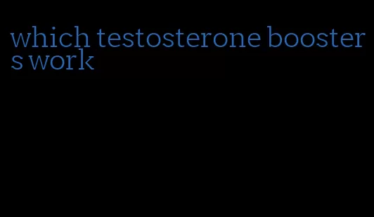 which testosterone boosters work