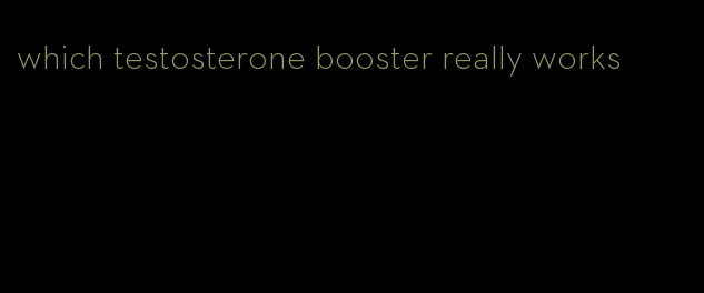 which testosterone booster really works