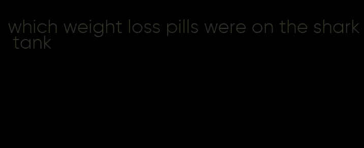 which weight loss pills were on the shark tank