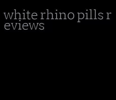 white rhino pills reviews