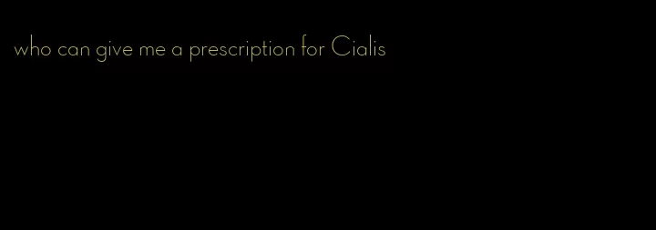 who can give me a prescription for Cialis