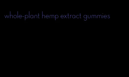 whole-plant hemp extract gummies