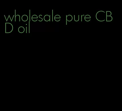 wholesale pure CBD oil