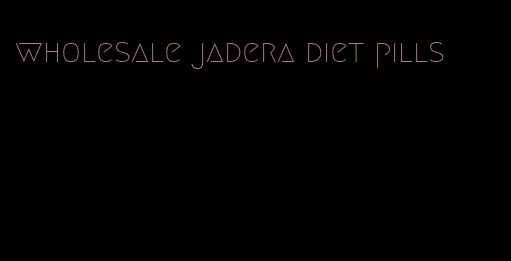 wholesale jadera diet pills