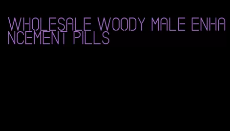 wholesale woody male enhancement pills