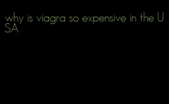 why is viagra so expensive in the USA