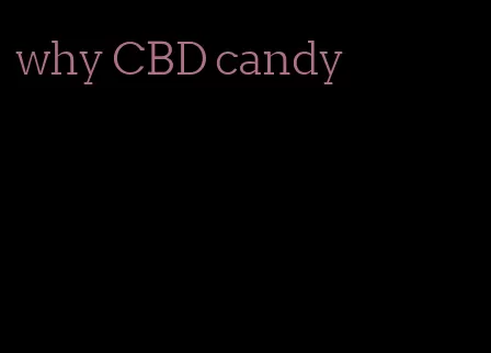 why CBD candy