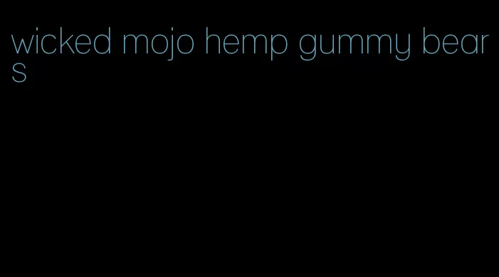 wicked mojo hemp gummy bears