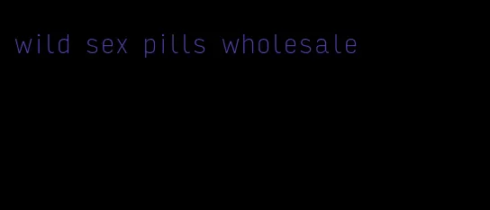 wild sex pills wholesale