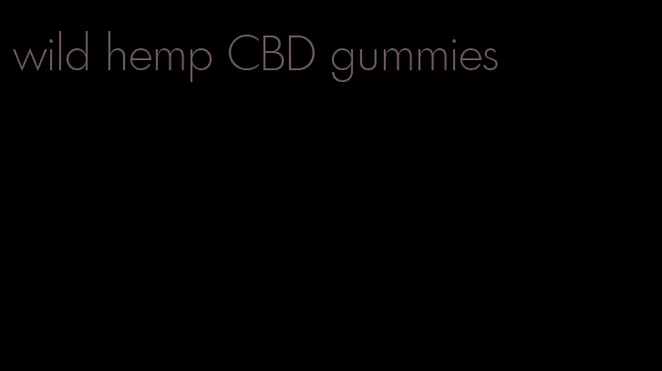 wild hemp CBD gummies