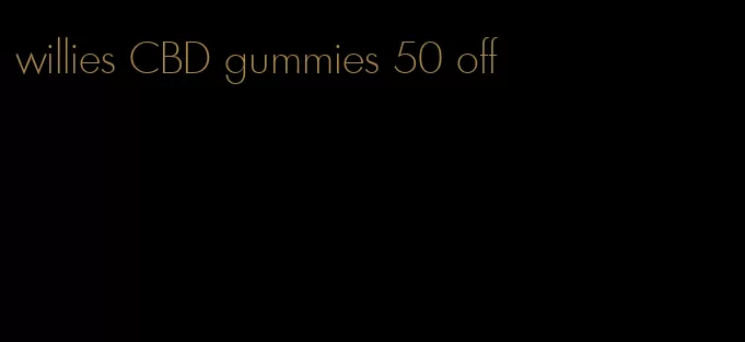 willies CBD gummies 50 off