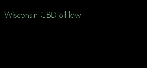 Wisconsin CBD oil law