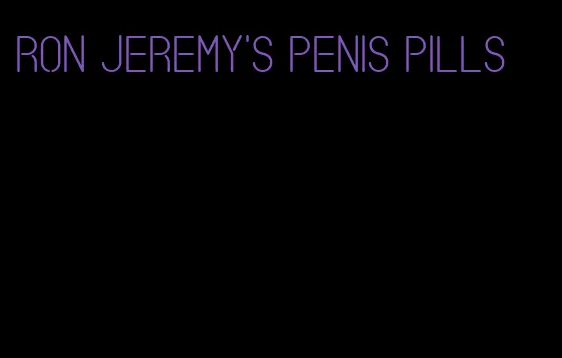 Ron Jeremy's penis pills