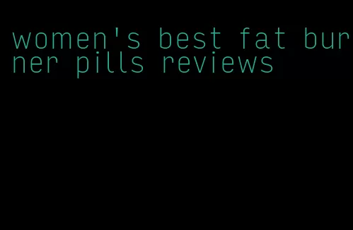 women's best fat burner pills reviews