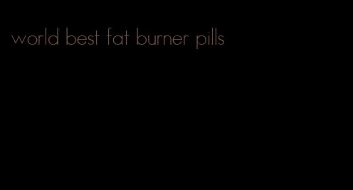 world best fat burner pills