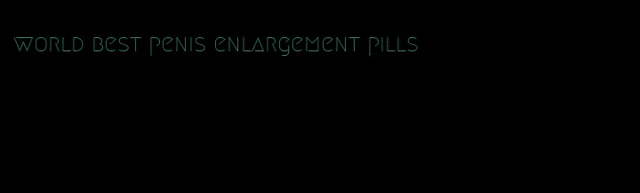 world best penis enlargement pills