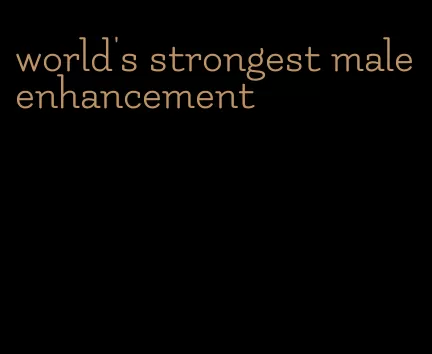 world's strongest male enhancement