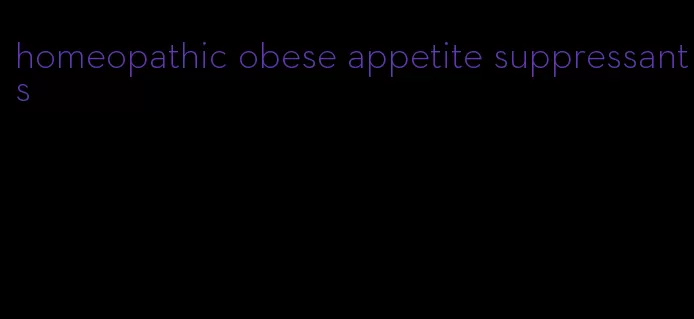 homeopathic obese appetite suppressants