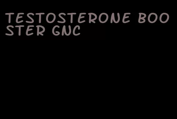 testosterone booster GNC