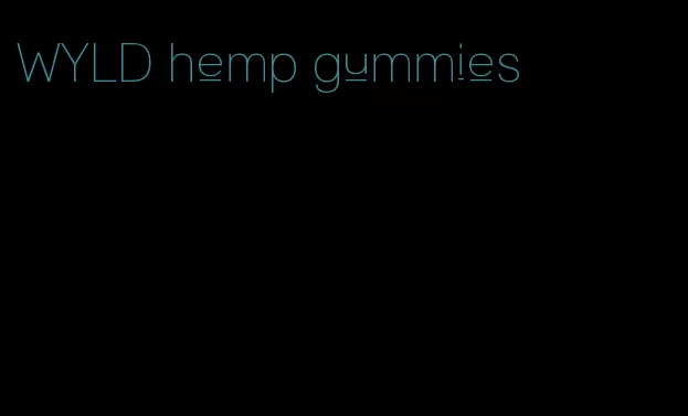 WYLD hemp gummies