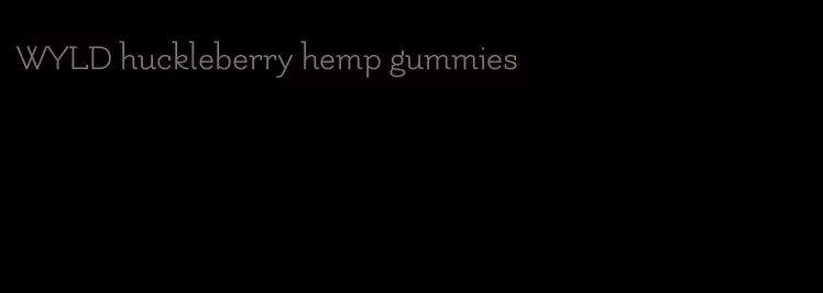 WYLD huckleberry hemp gummies