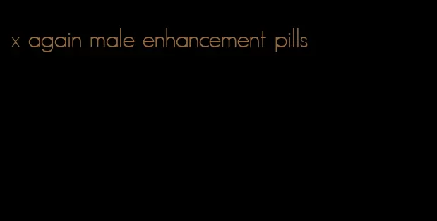 x again male enhancement pills