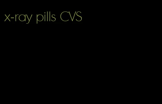 x-ray pills CVS