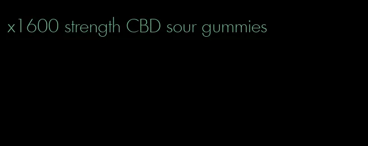 x1600 strength CBD sour gummies