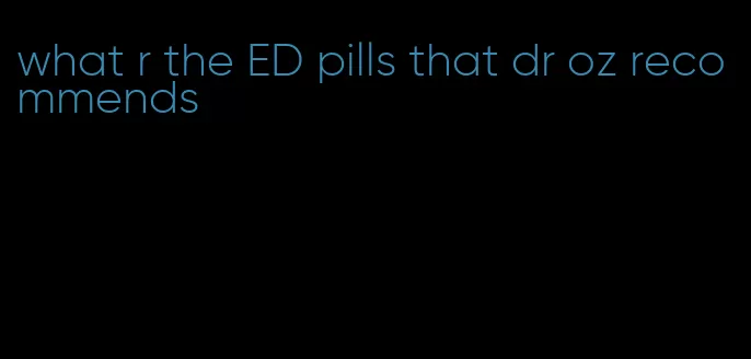 what r the ED pills that dr oz recommends