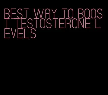 best way to boost testosterone levels