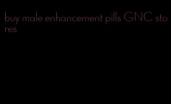 buy male enhancement pills GNC stores