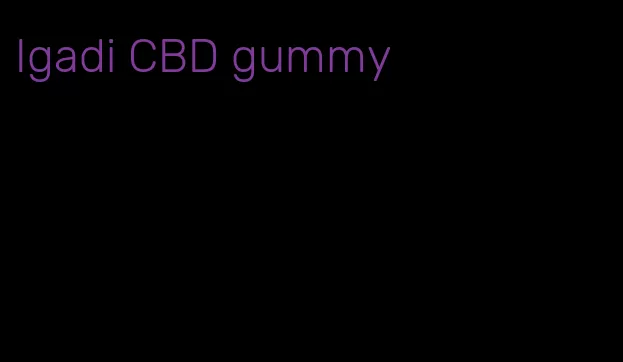 Igadi CBD gummy